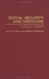 Social Security and Medicare: A Policy Primer