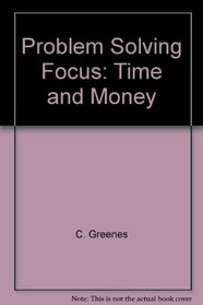 Problem Solving Focus: Time and Money