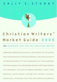 Christian Writers' Market Guide 2005 : The Reference Tool for the Christian Writer (Christian Writers' Market Guide)