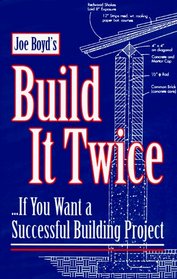 Joe Boyd's Build It Twice: If You Want a Successful Building Project