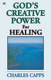 God's Creative Power for Healing: Minibook