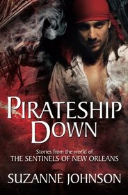 Pirateship Down: Stories from the World of the Sentinels of New Orleans