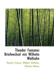 Theodor Fontanes Briefwechsel mit Wilhelm Wolfsohn