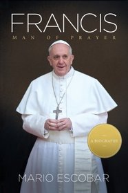 Francis: Man of Prayer (Thorndike Press Large Print Biography Series)