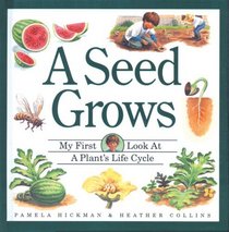 A Seed Grows: My First Look at a Plant's Life Cycle (My First Look at Nature)