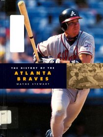 The History of the Atlanta Braves (Baseball (Mankato, Minn.).)