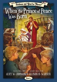 Believe and You're There, vol. 4: When the Prince of Peace Was Born