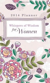 WHISPERS OF WISDOM FOR WOMEN 2014 PLANNER