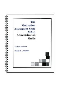 The Motivation Assessment Scale (MAS Administration Guide and Score Sheets) (Mas Administration Guide/With Score Sheets)