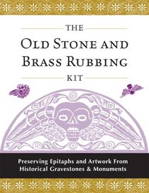 The Old Stone Rubbing Kit: Preserving Epitaphs and Artwork from Historical Gravestones & Monuments