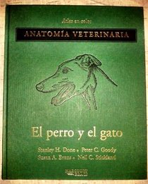 Atlas En Color: Anatomia Veterinaria: El Perro Y El Gato