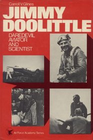 Jimmy Doolittle: Daredevil Aviator and Scientist