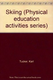 Skiing (Physical education activities series)