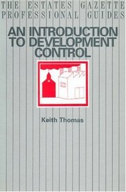 An Introduction to Development Control (The Estates Gazette professional guides)