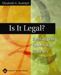 Is It Legal: Setting the Rules for Nurses