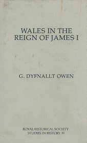 Wales in the Reign of James I (Royal Historical Society Studies in History)