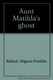 Aunt Matilda's ghost