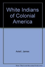 White Indians of Colonial America
