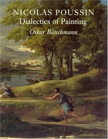 Nicolas Poussin: Dialectics of Painting