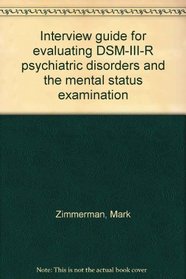 Interview guide for evaluating DSM-III-R psychiatric disorders and the mental status examination