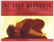 The Yoga Handbook, An Inspirational Reference for Teaching and Home Practice