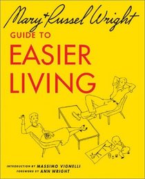 Mary and Russel Wright's Guide to Easier Living