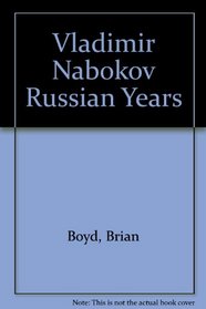 Vladimir Nabokov: The Russian Years v. 1