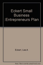 Eckert Small Business :Entrepreneurs Plan