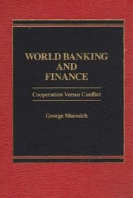 World Banking and Finance: Cooperation versus Conflict