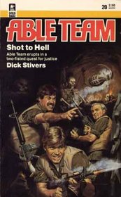 Shot to Hell (Able Team, Bk 20)