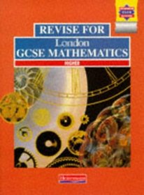 Revise for London GCSE Mathematics: Higher (Heinemann Exam Success)
