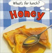 Honey (What's for Lunch)