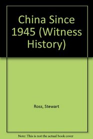 China Since 1945 (Witness History)