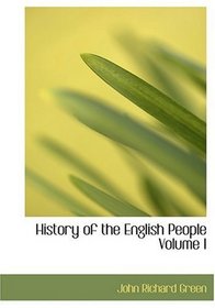 History of the English People   Volume I (Large Print Edition)