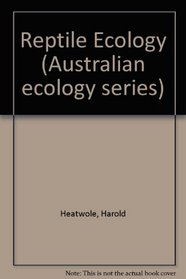 Reptile Ecology (Australian Ecology Series)