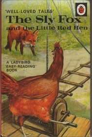 The Sly Fox and the Little Red Hen (Well Loved Tales)