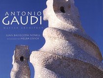 Antonio Gaudi: Master Architect