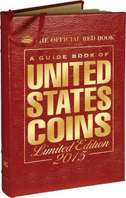 A Guide Book of United States Coins 2015: The Official Red Book Limited Leather Edition