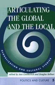 Articulating The Global And The Local: Globalization And Cultural Studies (Cultural Studies Series)