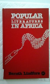 Popular Literatures in Africa (Comparative Studies in African/Caribbean Literature Series)