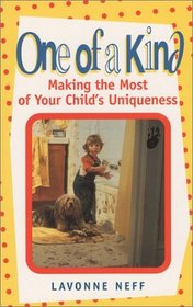 One of a Kind: Making the Most of Your Child's Uniqueness