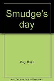 Smudge's day