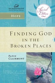 Finding God in the Broken Places (Women of Faith Study Guide Series)