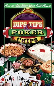 Dips, Tips & Poker Chips