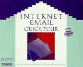 Internet E-Mail Quick Tour: Sending, Receiving & Managing Your Messages Online (Quick Tour)