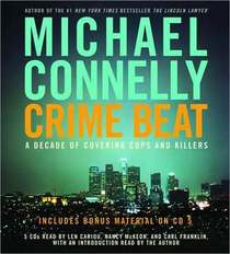 Crime Beat : A Decade of Covering Cops and Killers (Audio CD) (Abridged)