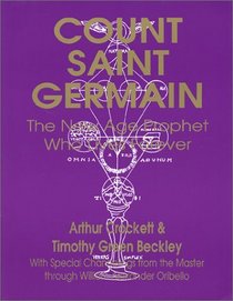 Count Saint Germain:The New Age Prophet Who Lives Forever