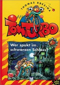 Tom Turbo, Bd.20, Wer spukt im schwarzen Schlo?