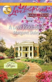 A Love Rekindled (Love Inspired, No 698) (True Large Print)