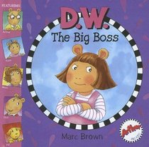D. W. the Big Boss